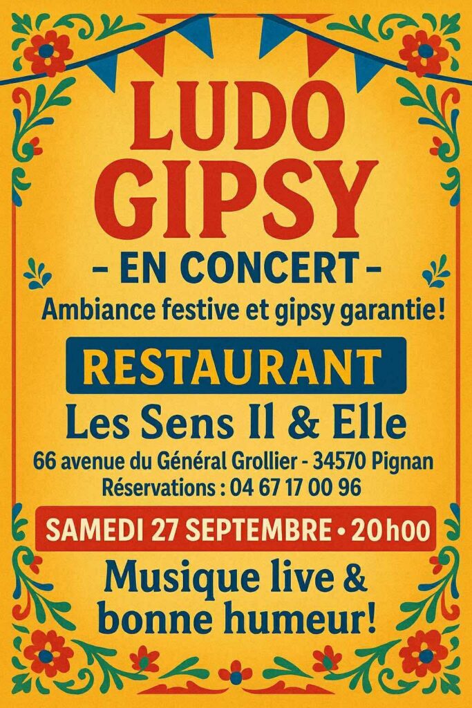 Ludo Gipsy en concert live au Restaurant Les Sens Il & Elle, Pignan, le Samedi 27 Septembre à 20h. Ambiance festive et musique gipsy garantie. Réservations: 04 67 17 00 96.